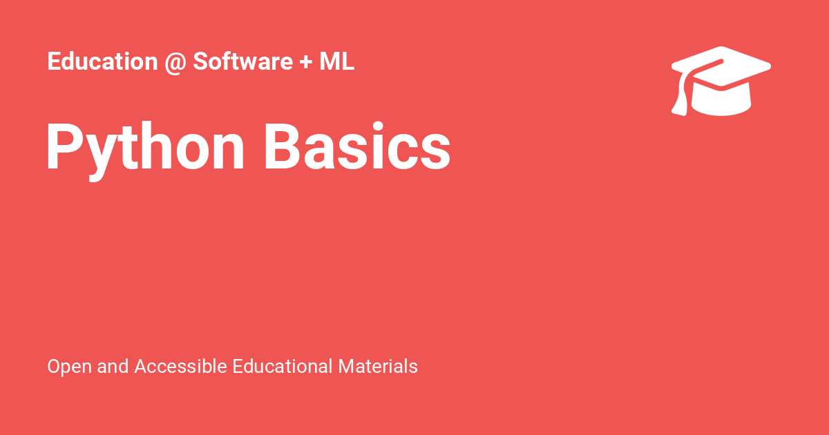 Python Basics - Education @ Software + ML